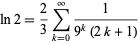  ln2=2/3sum_(k=0)^infty1/(9^k(2k+1)) 