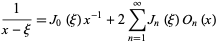  1/(x-xi)=J_0(xi)x^(-1)+2sum_(n=1)^inftyJ_n(xi)O_n(x) 