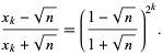  (x_k-sqrt(n))/(x_k+sqrt(n))=((1-sqrt(n))/(1+sqrt(n)))^(2^k). 