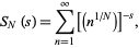  S_N(s)=sum_(n=1)^infty[(n^(1/N))]^(-s), 