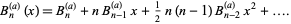  B_n^((a))(x)=B_n^((a))+nB_(n-1)^((a))x+1/2n(n-1)B_(n-2)^((a))x^2+.... 