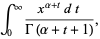 int_0^infty(x^(alpha+t)dt)/(Gamma(alpha+t+1)),