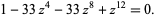  1-33z^4-33z^8+z^(12)=0. 