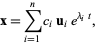  x=sum_(i=1)^nc_iu_ie^(lambda_it), 