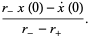 (r_-x(0)-x^.(0))/(r_--r_+).