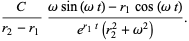 C/(r_2-r_1)(omegasin(omegat)-r_1cos(omegat))/(e^(r_1t)(r_2^2+omega^2)).