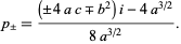  p_+/-=((+/-4ac∓b^2)i-4a^(3/2))/(8a^(3/2)). 