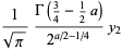 1/(sqrt(pi))(Gamma(3/4-1/2a))/(2^(a/2-1/4))y_2