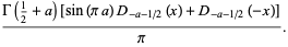 (Gamma(1/2+a)[sin(pia)D_(-a-1/2)(x)+D_(-a-1/2)(-x)])/pi.