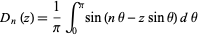  D_n(z)=1/piint_0^pisin(ntheta-zsintheta)dtheta 