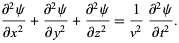  (partial^2psi)/(partialx^2)+(partial^2psi)/(partialy^2)+(partial^2psi)/(partialz^2)=1/(v^2)(partial^2psi)/(partialt^2). 