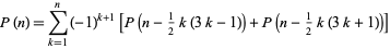 P(n)=sum_(k=1)^n(-1)^(k+1)[P(n-1/2k(3k-1))+P(n-1/2k(3k+1))]