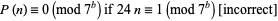  P(n)=0 (mod 7^b) if 24n=1 (mod 7^b) [incorrect] 