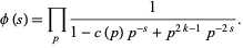  phi(s)=product_(p)1/(1-c(p)p^(-s)+p^(2k-1)p^(-2s)). 