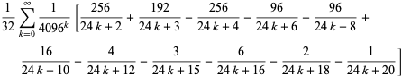 1/(32)sum_(k=0)^(infty)1/(4096^k)[(256)/(24k+2)+(192)/(24k+3)-(256)/(24k+4)-(96)/(24k+6)-(96)/(24k+8)+(16)/(24k+10)-4/(24k+12)-3/(24k+15)-6/(24k+16)-2/(24k+18)-1/(24k+20)]