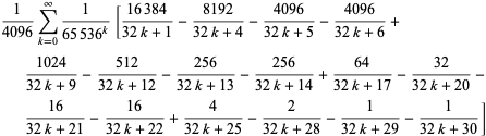 1/(4096)sum_(k=0)^(infty)1/(65536^k)[(16384)/(32k+1)-(8192)/(32k+4)-(4096)/(32k+5)-(4096)/(32k+6)+(1024)/(32k+9)-(512)/(32k+12)-(256)/(32k+13)-(256)/(32k+14)+(64)/(32k+17)-(32)/(32k+20)-(16)/(32k+21)-(16)/(32k+22)+4/(32k+25)-2/(32k+28)-1/(32k+29)-1/(32k+30)]