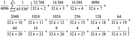 1/(4096)sum_(k=0)^(infty)1/(65536^k)[(32768)/(32k+2)+(16384)/(32k+3)+(16384)/(32k+4)-(4096)/(32k+7)+(2048)/(32k+10)+(1024)/(32k+11)+(1024)/(32k+12)-(256)/(32k+15)+(128)/(32k+18)+(64)/(32k+19)+(64)/(32k+20)-(16)/(32k+23)+8/(32k+26)+4/(32k+27)+4/(32k+28)-1/(32k+31)].