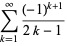 sum_(k=1)^(infty)((-1)^(k+1))/(2k-1)
