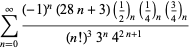 sum_(n=0)^(infty)((-1)^n(28n+3)(1/2)_n(1/4)_n(3/4)_n)/((n!)^33^n4^(2n+1))