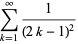 sum_(k=1)^(infty)1/((2k-1)^2)