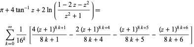  pi+4tan^(-1)z+2ln((1-2z-z^2)/(z^2+1))=sum_(k=0)^infty1/(16^k)[(4(z+1)^(8k+1))/(8k+1)-(2(z+1)^(8k+4))/(8k+4)-((z+1)^(8k+5))/(8k+5)-((z+1)^(8k+6))/(8k+6)]  