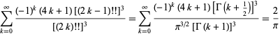  sum_(k=0)^infty((-1)^k(4k+1)[(2k-1)!!]^3)/([(2k)!!]^3)=sum_(k=0)^infty((-1)^k(4k+1)[Gamma(k+1/2)]^3)/(pi^(3/2)[Gamma(k+1)]^3)=2/pi 