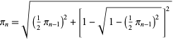  pi_n=sqrt((1/2pi_(n-1))^2+[1-sqrt(1-(1/2pi_(n-1))^2)]^2) 