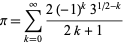  pi=sum_(k=0)^infty(2(-1)^k3^(1/2-k))/(2k+1) 