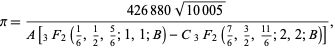  pi=(426880sqrt(10005))/(A[_3F_2(1/6,1/2,5/6;1,1;B)-C_3F_2(7/6,3/2,(11)/6;2,2;B)]), 