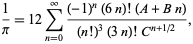  1/pi=12sum_(n=0)^infty((-1)^n(6n)!(A+Bn))/((n!)^3(3n)!C^(n+1/2)), 