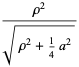 (rho^2)/(sqrt(rho^2+1/4a^2))