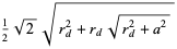 1/2sqrt(2)sqrt(r_d^2+r_dsqrt(r_d^2+a^2))