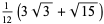 1/(12)(3sqrt(3)+sqrt(15))