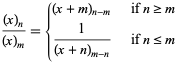  ((x)_n)/((x)_m)={(x+m)_(n-m)   if n>=m; 1/((x+n)_(m-n))   if n<=m 