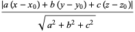 (|a(x-x_0)+b(y-y_0)+c(z-z_0)|)/(sqrt(a^2+b^2+c^2))