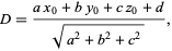  D=(ax_0+by_0+cz_0+d)/(sqrt(a^2+b^2+c^2)), 
