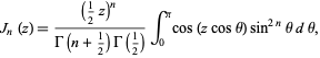  J_n(z)=((1/2z)^n)/(Gamma(n+1/2)Gamma(1/2))int_0^picos(zcostheta)sin^(2n)thetadtheta, 