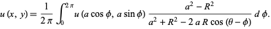  u(x,y)=1/(2pi)int_0^(2pi)u(acosphi,asinphi)(a^2-R^2)/(a^2+R^2-2aRcos(theta-phi))dphi. 