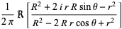 1/(2pi)R[(R^2+2irRsintheta-r^2)/(R^2-2Rrcostheta+r^2)]