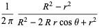 1/(2pi)(R^2-r^2)/(R^2-2Rrcostheta+r^2)