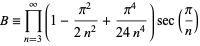  B=product_(n=3)^infty(1-(pi^2)/(2n^2)+(pi^4)/(24n^4))sec(pi/n) 