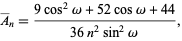  A^__n=(9cos^2omega+52cosomega+44)/(36n^2sin^2omega), 