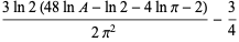 (3ln2(48lnA-ln2-4lnpi-2))/(2pi^2)-3/4