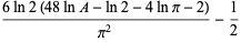 (6ln2(48lnA-ln2-4lnpi-2))/(pi^2)-1/2