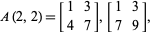  A(2,2)=[1 3; 4 7],[1 3; 7 9], 