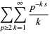 sum_(p>=2)sum_(k=1)^(infty)(p^(-ks))/k