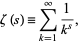  zeta(s)=sum_(k=1)^infty1/(k^s), 