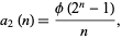  a_2(n)=(phi(2^n-1))/n, 