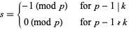  s={-1 (mod p)   for p-1|k;  0 (mod p)   for p-1k 