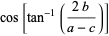 cos[tan^(-1)((2b)/(a-c))]